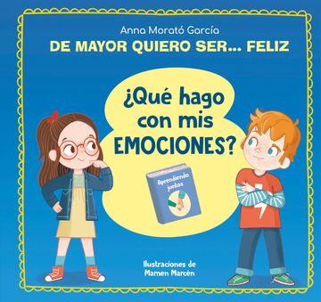 portada De Mayor Quiero Ser. Feliz. Que Hago con mis Emociones? (in Spanish)
