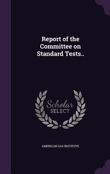 portada Report of the Committee on Standard Tests.. (en Inglés)