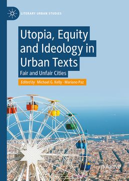 portada Utopia, Equity and Ideology in Urban Texts: Fair and Unfair Cities (en Inglés)