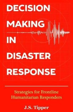 portada Decision Making In Disaster Response: Strategies For Frontline Humanitarian Responders