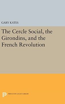 portada The Cercle Social, the Girondins, and the French Revolution (Princeton Legacy Library) (en Inglés)