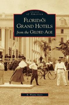 portada Florida's Grand Hotels from the Gilded Age (en Inglés)