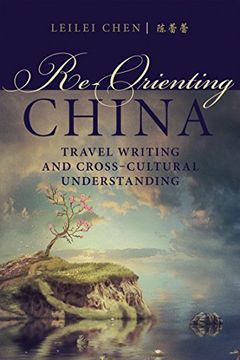 portada Re-Orienting China: Travel Writing and Cross-Cultural Understanding (in English)