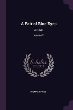 portada A Pair of Blue Eyes: A Novel; Volume 3 (en Inglés)