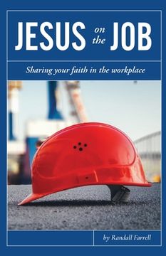 portada Jesus on the Job: Sharing Your Faith in the Workplace (in English)