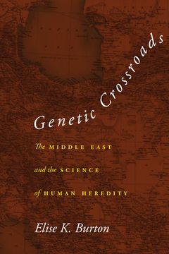 portada Genetic Crossroads: The Middle East and the Science of Human Heredity (in English)
