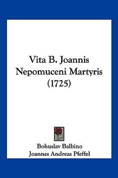 portada vita b. joannis nepomuceni martyris (1725) (en Inglés)