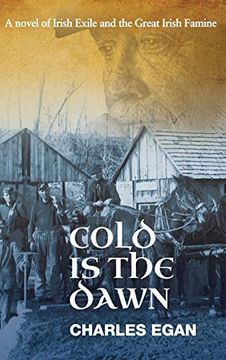 portada Cold is the Dawn: A Novel of Irish Exile and the Great Irish Famine (The Irish Famine) (en Inglés)