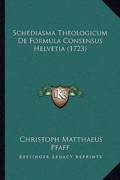portada Schediasma Theologicum De Formula Consensus Helvetia (1723) (en Latin)