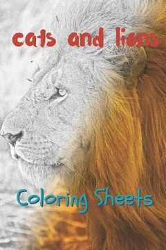 portada Cat and Lion Coloring Sheets: 30 Cat and Lion Drawings, Coloring Sheets Adults Relaxation, Coloring Book for Kids, for Girls, Volume 12 (in English)
