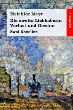 portada Die zweite Liebhaberin / Verlust und Gewinn: Zwei Novellen (en Alemán)