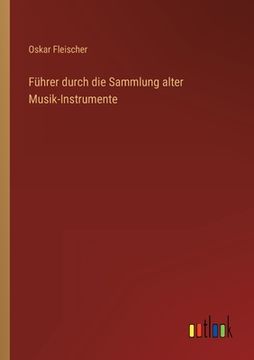 portada Führer durch die Sammlung alter Musik-Instrumente (en Alemán)