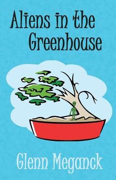 portada Aliens In The Greenhouse (en Inglés)