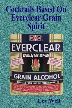 portada Cocktails Based On Everclear Grain Spirit (en Inglés)