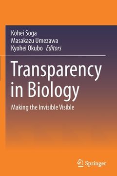 portada Transparency in Biology: Making the Invisible Visible (en Inglés)