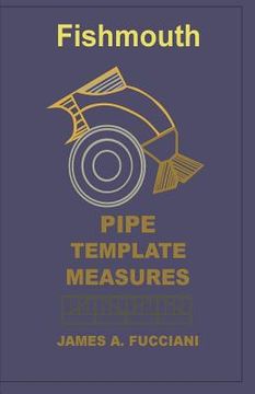portada Fishmouth Pipe Template Measures (en Inglés)