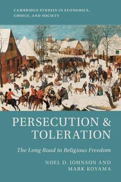 portada Persecution and Toleration: The Long Road to Religious Freedom (Cambridge Studies in Economics, Choice, and Society) (en Inglés)