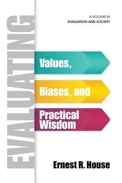 portada Evaluating: Values, Biases, and Practical Wisdom (en Inglés)