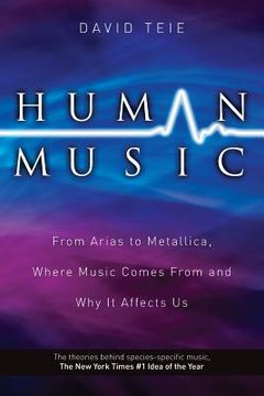 portada Human Music: From Arias to Metallica, Where Music Comes from and Why It Affects Us (en Inglés)