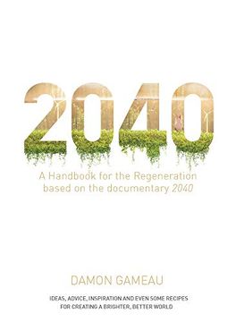 portada 2040: A Handbook for the Regeneration: Based on the Documentary 2040 (en Inglés)