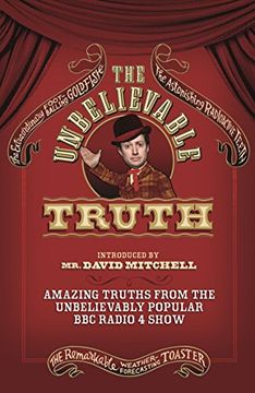portada The Unbelievable Truth: Amazing Truths from the Unbelievably Popular BBC Radio 4 Show (en Inglés)
