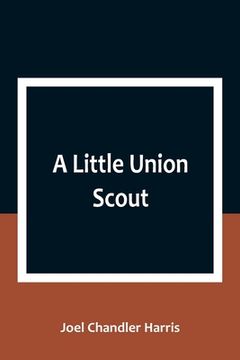 portada A Little Union Scout (en Inglés)