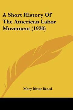 portada a short history of the american labor movement (1920) (in English)