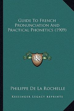 portada guide to french pronunciation and practical phonetics (1909) (in English)