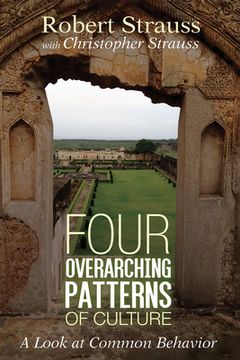 portada Four Overarching Patterns of Culture: A Look at Common Behavior (en Inglés)