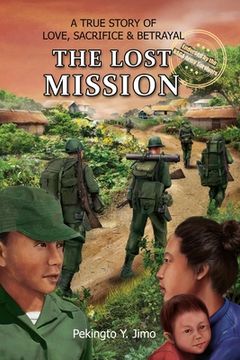portada The Lost Mission: A true story of love, sacrifice and betrayal (en Inglés)