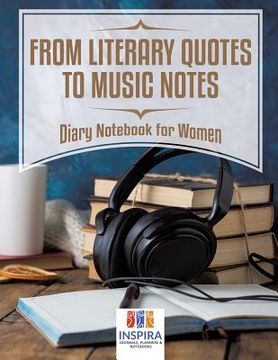 portada From Literary Quotes to Music Notes Diary Notebook for Women (en Inglés)