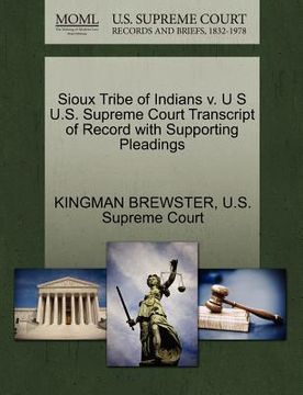 portada sioux tribe of indians v. u s u.s. supreme court transcript of record with supporting pleadings (en Inglés)