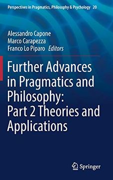 portada Further Advances in Pragmatics and Philosophy: Part 2 Theories and Applications (Perspectives in Pragmatics, Philosophy & Psychology) (en Inglés)