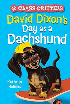 portada David Dixon'S day as a Dachshund (Class Critters #2) (en Inglés)