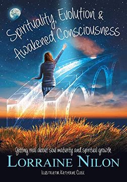 portada Spirituality, Evolution and Awakened Consciousness: Getting Real About Soul Maturity and Spiritual Growth (en Inglés)