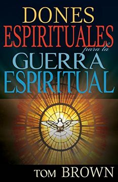 portada Dones Espirituales Para la Guerra Espiritual (in Spanish)