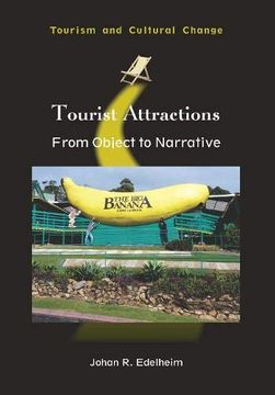 portada Tourist Attractions: From Object to Narrative: 46 (Tourism and Cultural Change) (in English)