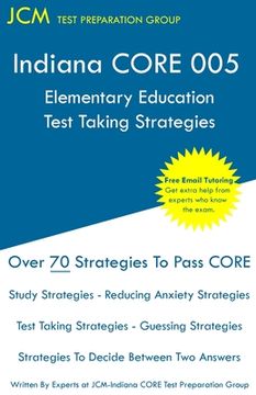 portada Indiana CORE Elementary Education - Test Taking Strategies: Indiana CORE 005 Developmental (Pedagogy) Area Assessments - Free Online Tutoring (en Inglés)