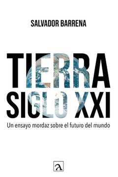 portada Tierra siglo XXI: Un ensayo mordaz sobre el futuro del mundo