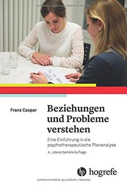 portada Beziehungen und Probleme Verstehen: Eine Einf? Hrung in die Psychotherapeutische Plananalyse (en Alemán)