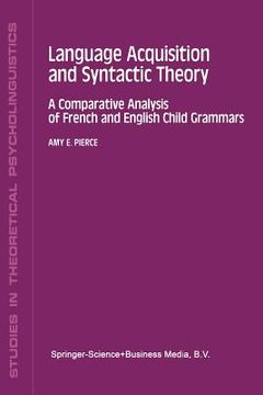 portada Language Acquisition and Syntactic Theory: A Comparative Analysis of French and English Child Grammars (en Inglés)