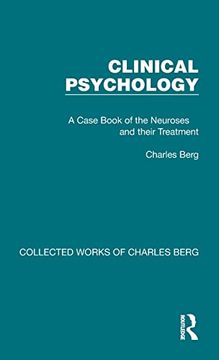 portada Clinical Psychology: A Case Book of the Neuroses and Their Treatment (Collected Works of Charles Berg) 
