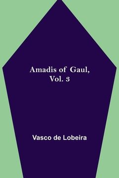 portada Amadis of Gaul, Vol. 3 (en Inglés)