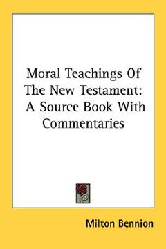 portada moral teachings of the new testament: a source book with commentaries (en Inglés)