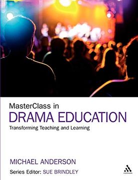 portada Masterclass in Drama Education: Transforming Teaching and Learning (en Inglés)