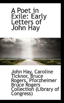 portada a poet in exile: early letters of john hay (in English)