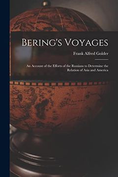 portada Bering's Voyages; An Account of the Efforts of the Russians to Determine the Relation of Asia and America (en Inglés)