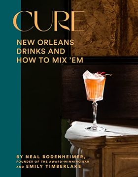 portada Cure: New Orleans Drinks and how to mix 'Em From the Award-Winning bar (in English)