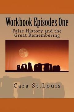 portada Workbook Episodes One: The Great Remembering: False History and the Survivors (en Inglés)