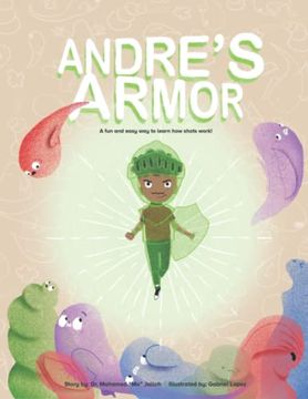 portada Andre's Armor: A fun and Easy way to Learn how Shots (Vaccines) Work! (en Inglés)